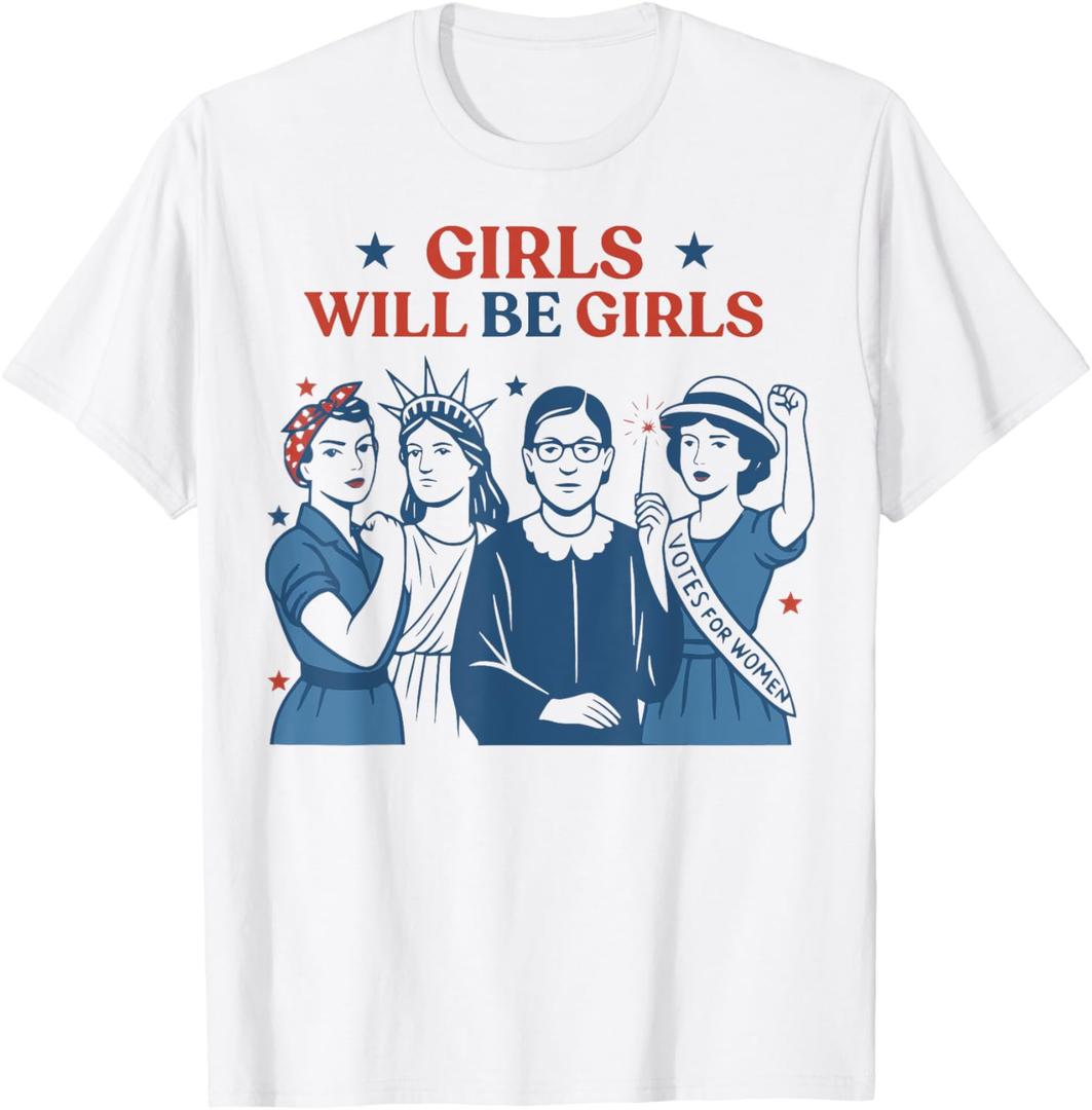 Girl Will Be Girls Patriotic Feminist 4th Of July USA Women T-Shirt (Small)