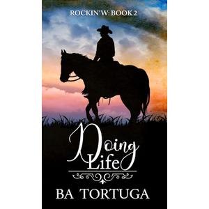 Doing Life (Rockin' W Book 2)