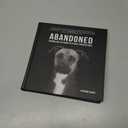 Abandoned: Chronicling the Journeys of Once-Forsaken Dogs