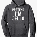 Pretend I'm Jello Funny Lazy Halloween Costume Party Pullover Hoodie M