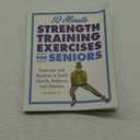 10-Minute Strength Training Exercises for Seniors: Exercises and Routines to Build Muscle, Balance, and Stamina