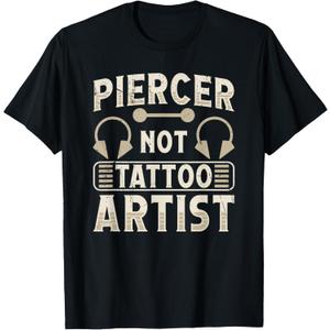 Piercer Not Tattoo Artist Body Piercing Day T-Shirt (Small, Black)