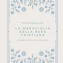 La meraviglia della resa cristiana: Il cuore di Dio per le Sue figlie: A Love God Greatly Italian Bible Study Journal (Italian Edition)