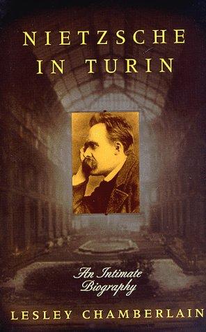Nietzsche in Turin: An Intimate Biography