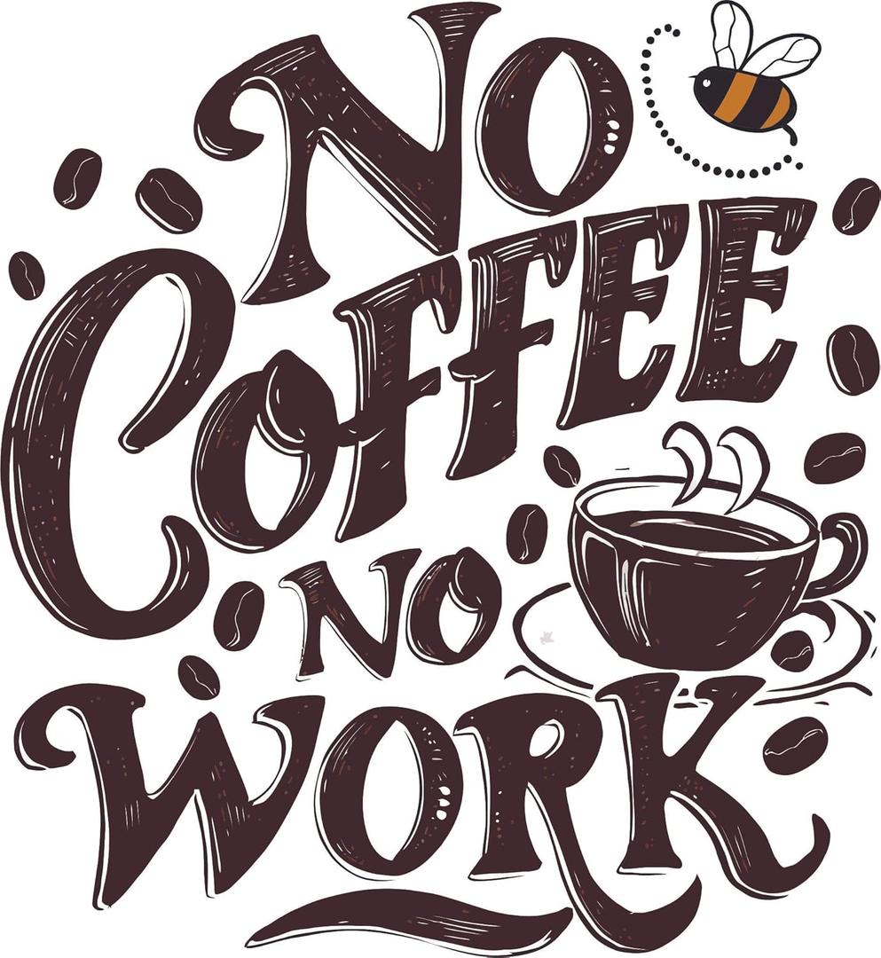 No Coffee No Work Quote Coffee Lover Coffee Drinkers Quote Wall Decal Wall Dcor Vinyl Sticker Size: 20 x 20