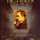 Nietzsche in Turin: An Intimate Biography