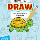 How to Draw: Easy Step-by-Step Drawings! (Dover How to Draw)