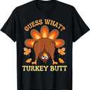 Funny Thanksgiving Guess What Turkey Butt T-Shirt XL