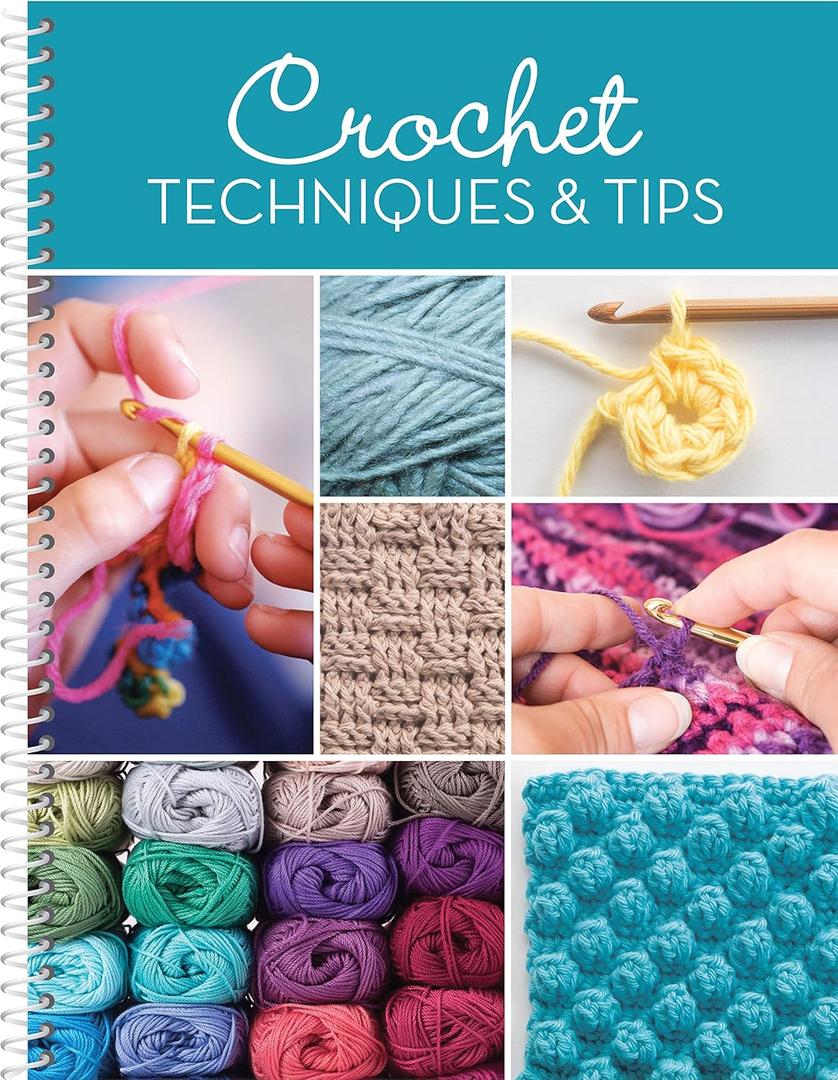 Crochet Techniques & Tips: For Beginner & Experienced Crocheters with Step-by-Step Instructions & Photos | 20+ Stitches, Edging & Joining | Spiral Bound Craft Book Gift