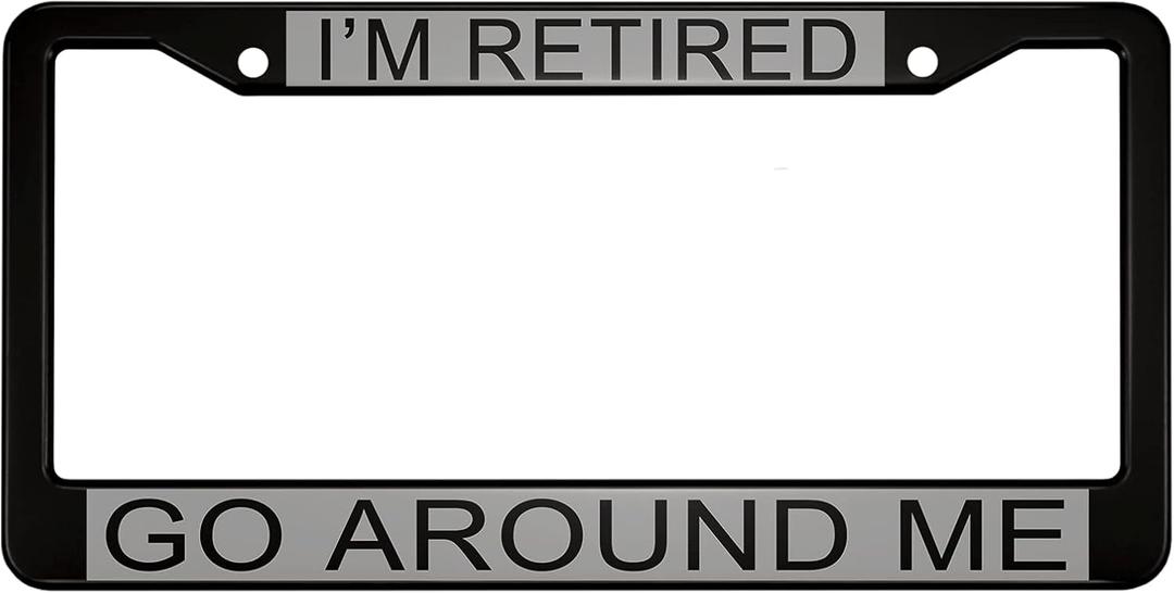 oFloral I'm Retired Aluminum Alloy License Plate Frame Go Around Me Black Grey Applicable to US Standard Car Metal Car Tag Frame Funny Front License Plate Holder for Women Men(1 Pack)