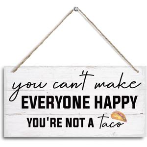 Funny Wood Decor, Affirmation Sign, You Can't Make Everyone Happy You're Not A Taco Sign, Decorative Hanging Wall Plaque Wood Sign, Office Wall Decor, Positive Home Decor, Farmhouse Wood Sign