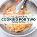The Complete Cooking for Two Cookbook: 650 Recipes for Everything You'll Ever Want to Make (The Complete ATK Cookbook Series)