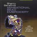 Sherry Serafini's Sensational Bead Embroidery: 25 Inspiring Jewelry Projects Hardcover – January 1, 2011