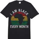 I Am Black Every Month Gift Pride History African American Comfort Colors Adult Heavyweight T-Shirt, Size 4XL