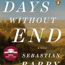 Days Without End: A Novel