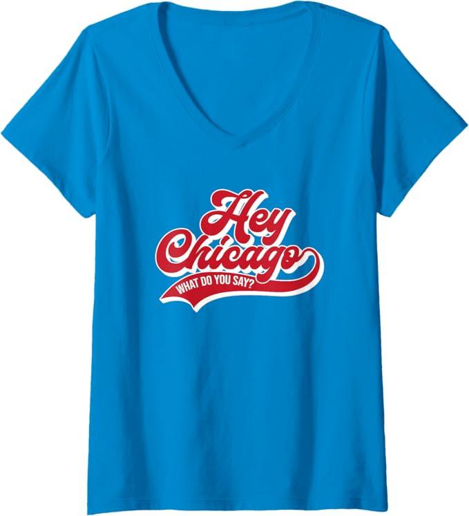Womens Hey Chicago What Do You Say ? V-Neck T-Shirt XL