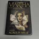 Martha: The Life and Work of Martha Graham- A Biography