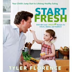 Start Fresh: Your Child's Jump Start to Lifelong Healthy Eating: A Cookbook