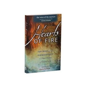 Hearts Of Fire: Eight Women In The Underground Church And Their Stories Of Costly Faith, Paperback
