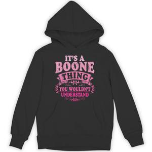 It's A Boone Thing You Wouldn't Understand Boone Pullover Hoodie, S