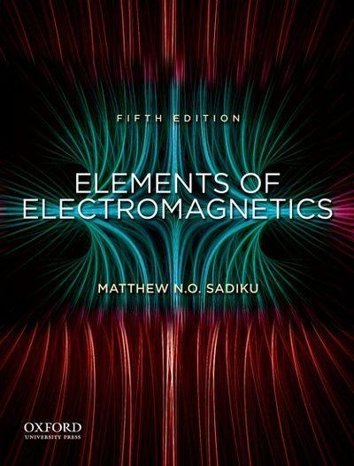 Elements of Electromagnetics (OXF SER ELEC) 5th Edition, Hardcover