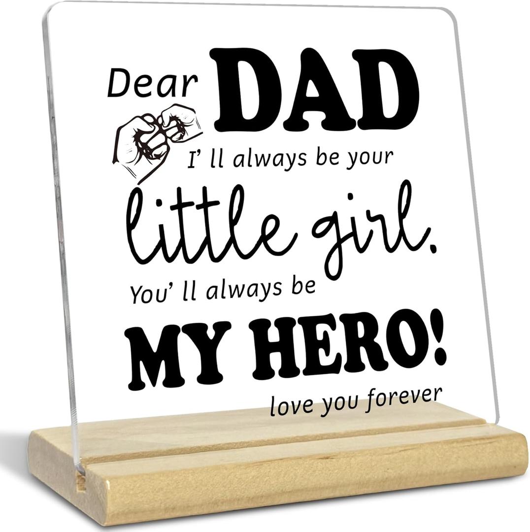 Dad Gift from Daughter,Daddy Birthday Gift IdeaI'll Always Be Your Little Girl, You Will Always Be My Hero Acrylic Decor Sign