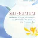 Self-Nurture: Learning to Care for Yourself As Effectively As You Care for Everyone Else