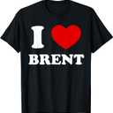 I Love Brent I Heart Brent Funny Brent T-Shirt (Small, Black)
