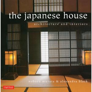 The Japanese House: Architecture and Interiors Paperback – April 10, 2012 by Alexandra Black (Author), Noboru Murata (Photographer)
