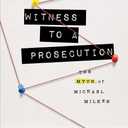 Witness to a Prosecution: The Myth of Michael Milken