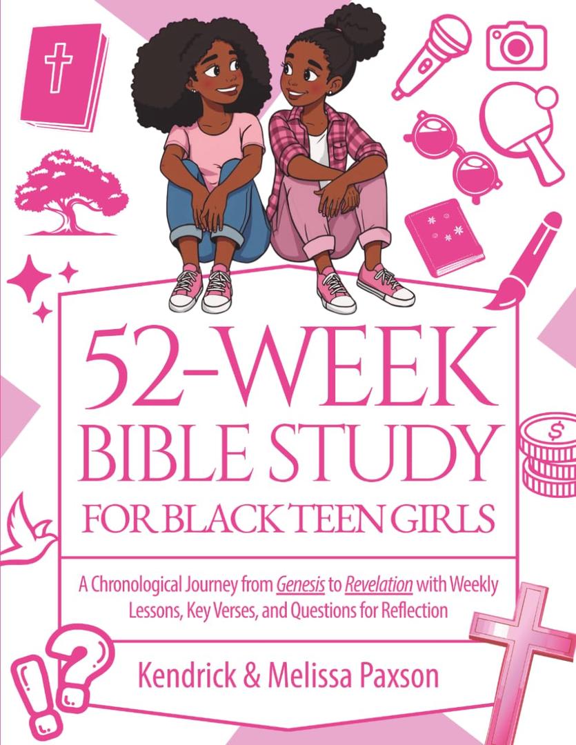 52-Week Bible Study for Black Teen Girls: A Chronological Journey from Genesis to Revelation with Weekly Lessons, Key Verses, and Questions for Reflection, Paperback