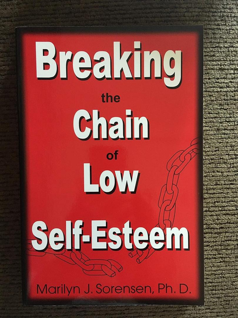 Breaking The Chain Of Low Self-esteem