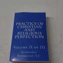 Practice of Christian and Religious Perfection: Volume II of III