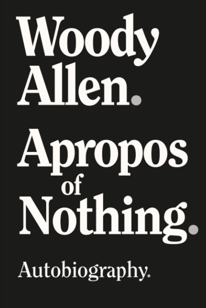 Apropos of Nothing: Autobiography, Hardcover Book