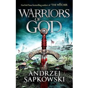 Warriors of God: The second book in the Hussite Trilogy, from the internationally bestselling author of The Witcher, Paperback