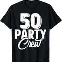 50 Party Crew Squad 50th Birthday 50 Year Old Birthday Group T-Shirt S