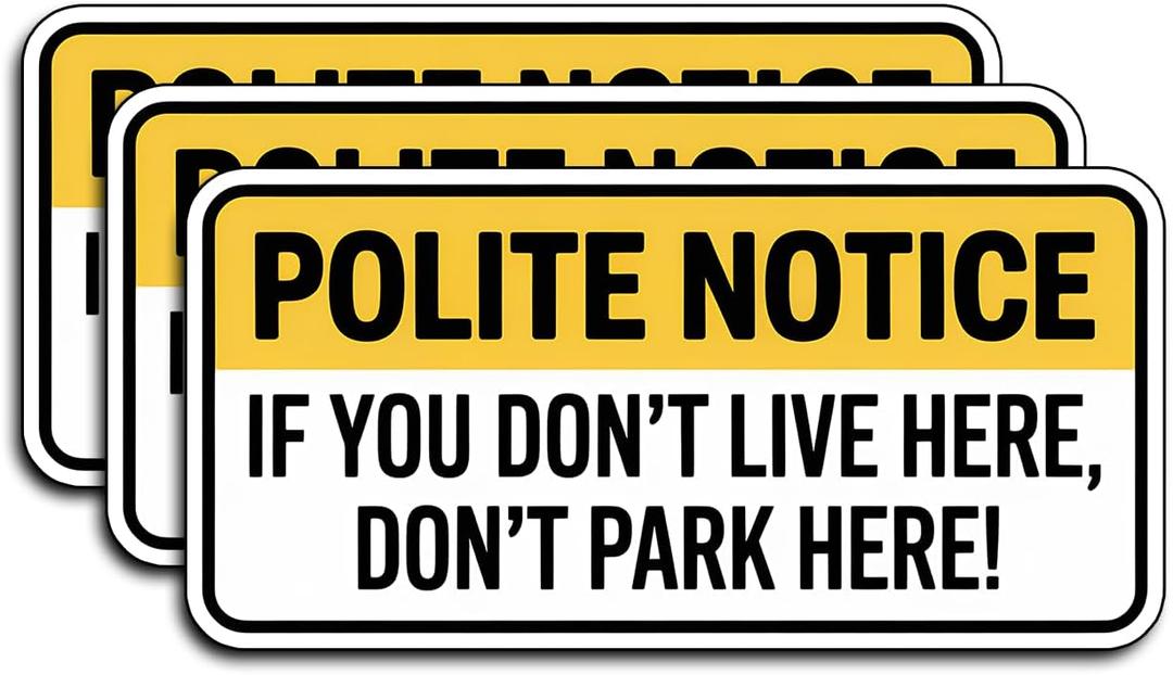 2 x (3Pcs) Polite Notice If You Dont Live Here Dont Park Here Stickers Funny Sarcastic Humor Motivational Inspirational Gifts Waterproof Vinyl Decals Kindle Water Bottle Car Hard Hat Phone Laptop 3x1.5