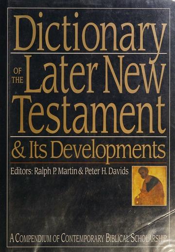 Dictionary of the Later New Testament & Its Developments (The IVP Bible Dictionary Series)