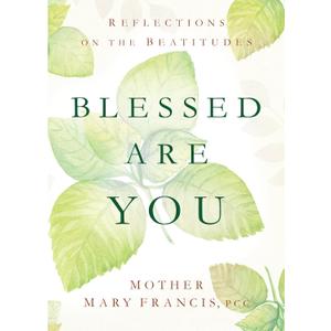 Blessed Are You: Reflections on the Beatitudes