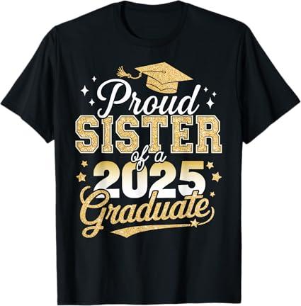 Proud sister of a class of 2025 graduate senior graduation T-Shirt (Black, 3T)