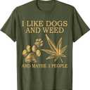 I Like Dogs and Weed and Maybe 3 People T-Shirt, Size 2XL