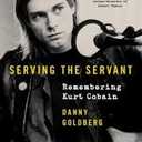 Serving the Servant: Remembering Kurt Cobain