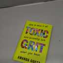 Toxic Grit: How to have it all and (actually) love what you have