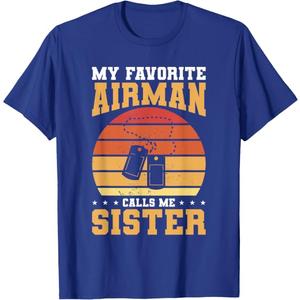My Favorite Airman Calls Me Sister US Air Force Sister T-Shirt