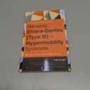 A Multidisciplinary Approach to Managing Ehlers-Danlos (Type III) - Hypermobility Syndrome: Working With the Chronic Complex Patient