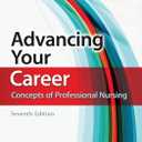 Advancing Your Career: Concepts of Professional Nursing