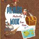 Pirate activity book for kids 5-7: a fun pirate gift for 5-7 year old kids
