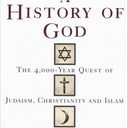 A History of God: The 4,000-Year Quest of Judaism, Christianity and Islam