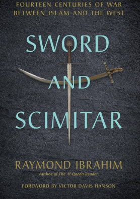 Sword and Scimitar: Fourteen Centuries of War between Islam and the West
