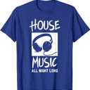 House Music All Night Long DJ T-Shirt T-Shirt (Small, Blue)